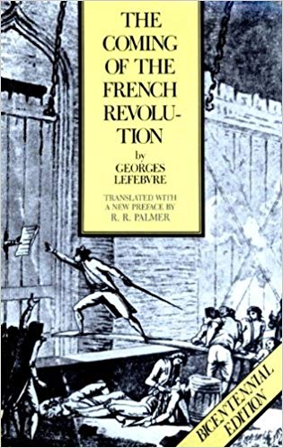 Book Review: The Coming of the French Revolution by Georges Lefebvre
